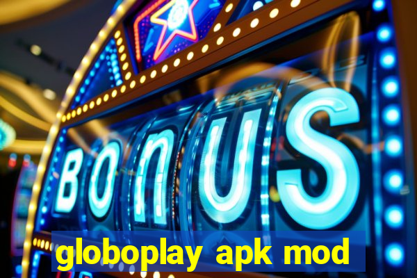 globoplay apk mod